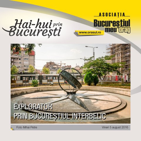 EXPLORATOR PRIN BUCUREȘTIUL INTERBELIC
